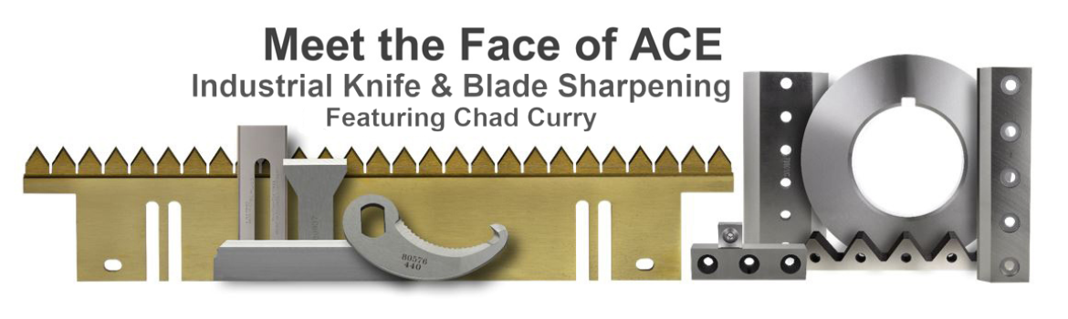 Meet the Face of ACE: Industrial Knife Sharpening with Chad Curry